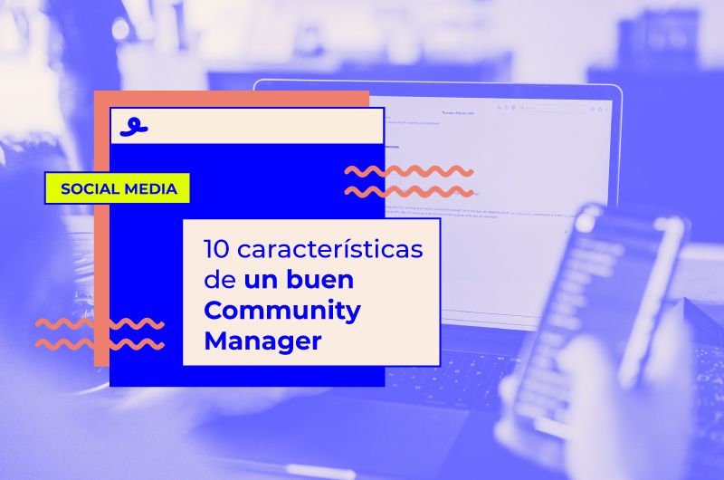 10 características de un buen Community Manager