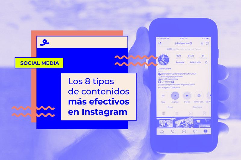 Estos son los 8 tipos de contenidos más efectivos en Instagram