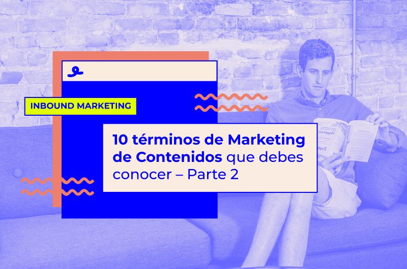 10 términos de Marketing de Contenidos que debes conocer - Parte 2