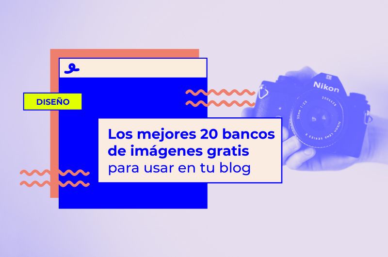 Los mejores 20 bancos de imágenes gratis para usar en tu blog