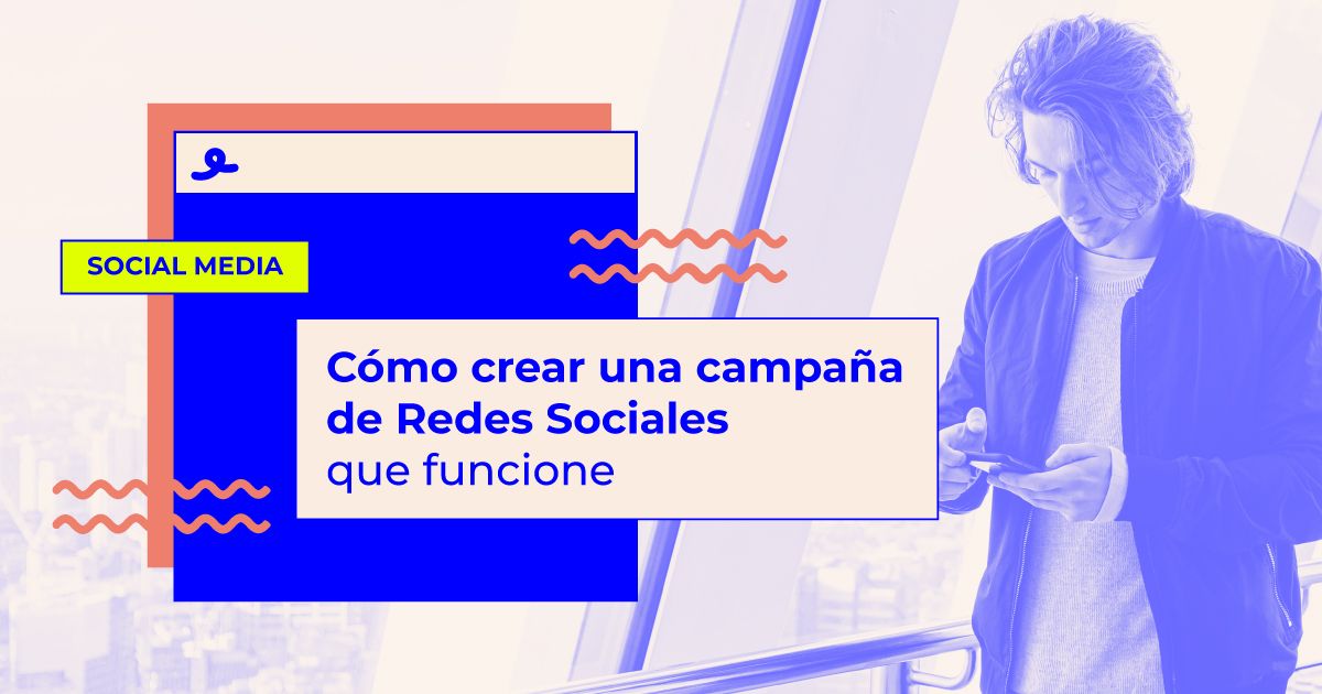 Crear campaña de Redes Sociales exitosa