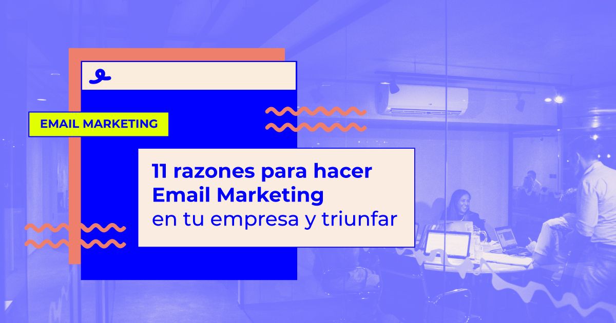 razones para hacer Email Marketing en tu empresa