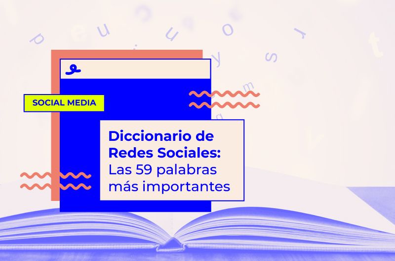 Diccionario de Redes Sociales: Las 59 palabras más importantes