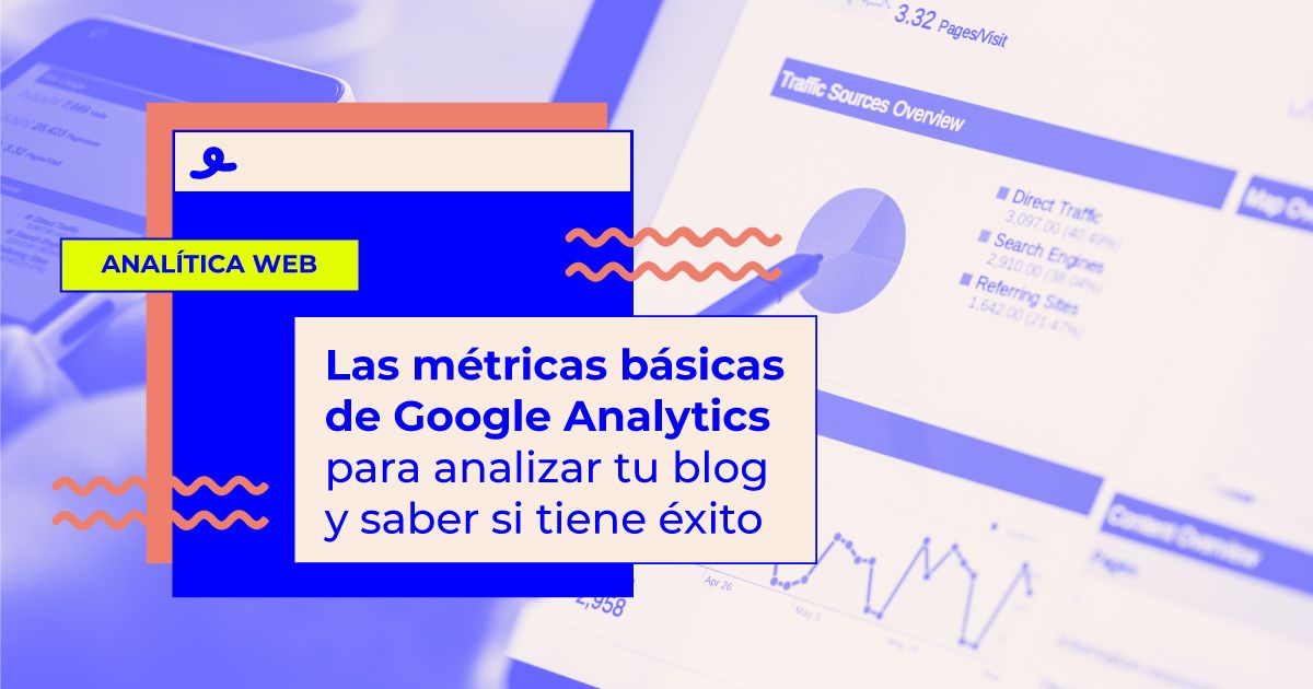 metricas basicas google analytics para analizar un blog metricas basicas google analytics blogger