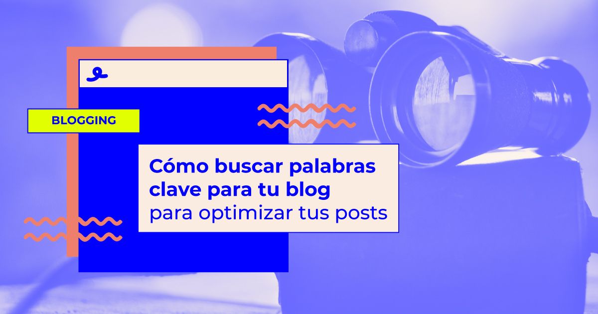 como buscar keywords para tu blog para optimizar tus posts como buscar keywords para tu blog