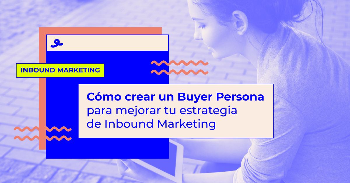 Cómo crear un Buyer Persona