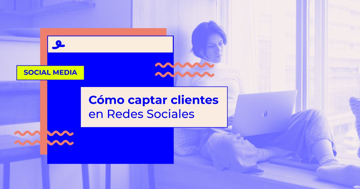 como captar clientes en social media como captar clientes redes sociales