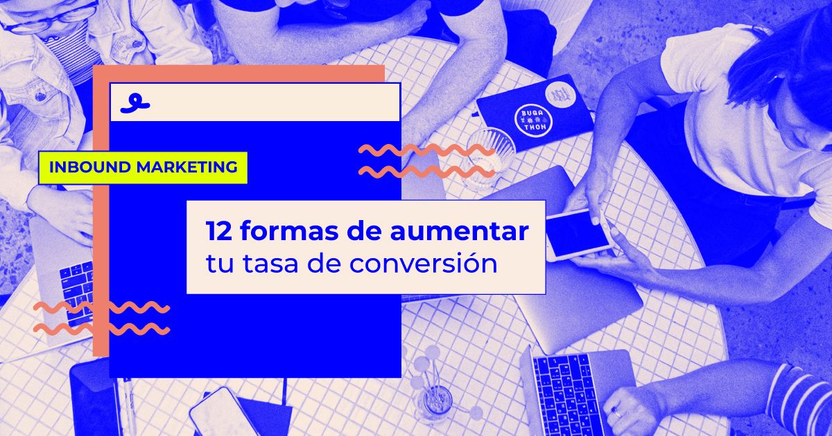 cómo aumentar tasa conversion eestrategias para aumentar la tasa de conversion