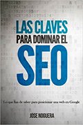 Los mejores regalos para marketeros: Las claves para dominar el SEO by José Noguera