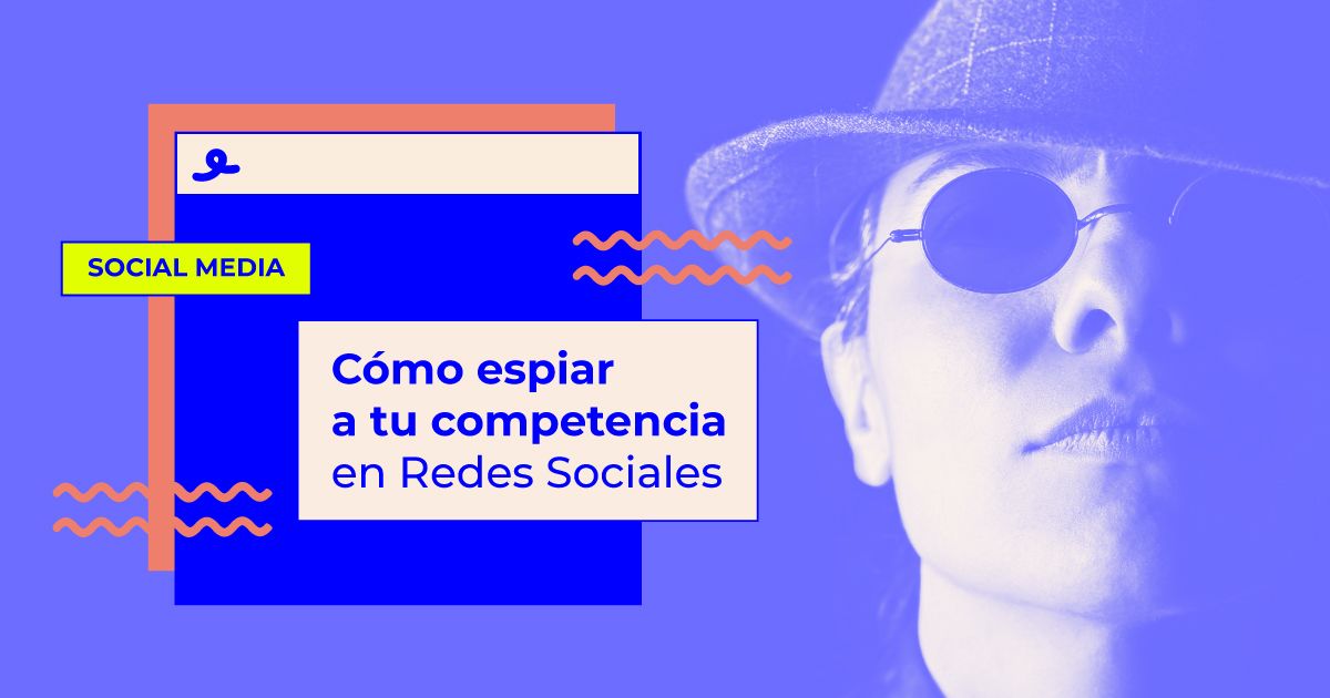 como espiar competencia en redes sociales como espiar competencia social media