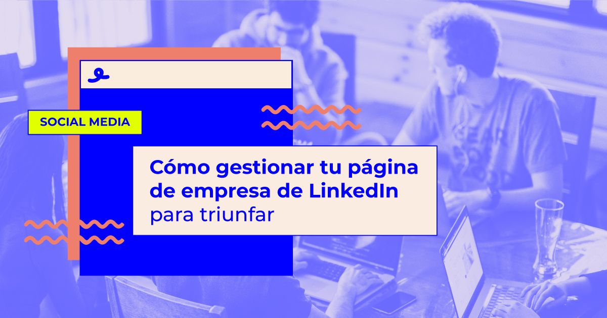como gestionar pagina empresa linkedin