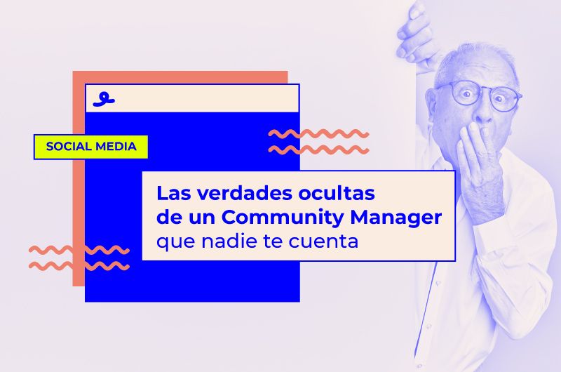 Las verdades ocultas de un Community Manager que nadie te cuenta