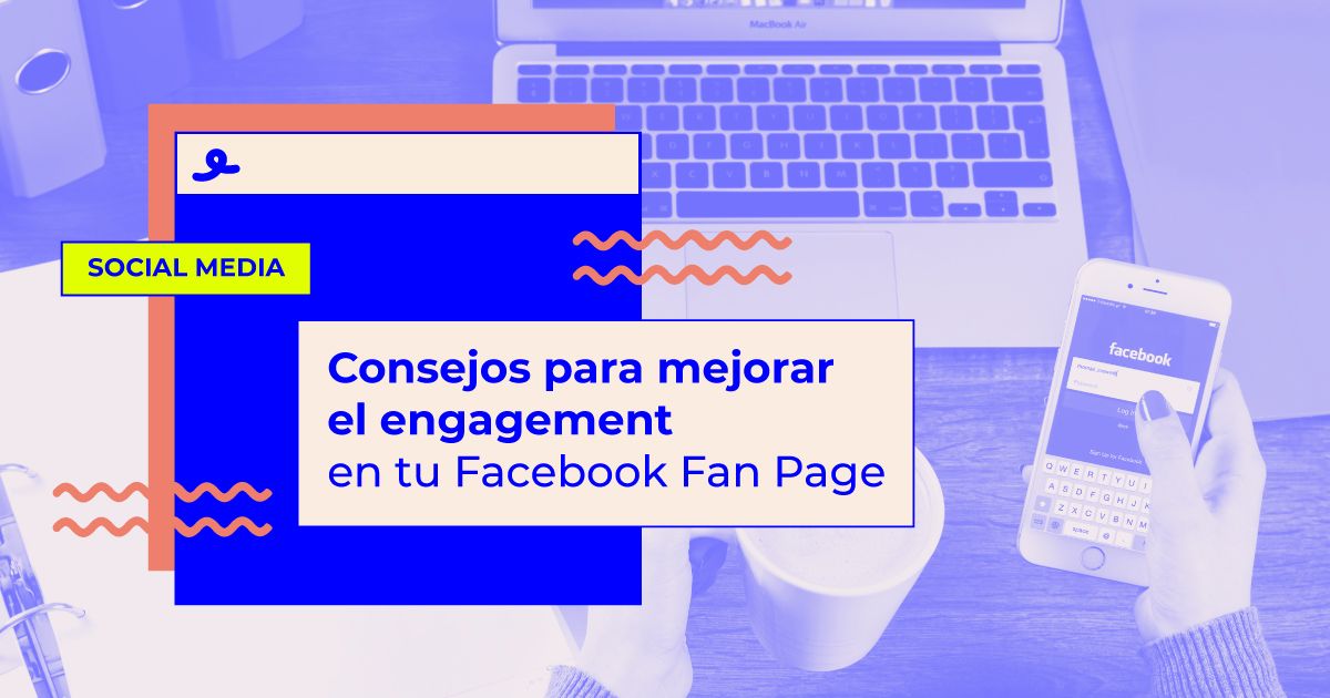 consejos para mejorar engagement facebook