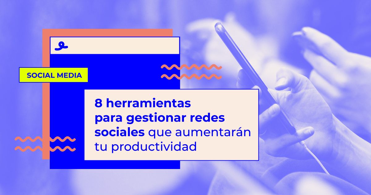herramientas gestion social media herramientas gestion redes sociales