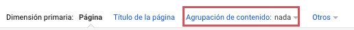 Cómo usar Google Analytics para mejorar la estrategia de contenidos de tu blog. Pestaña agrupación de contenidos en Todas las páginas de Google Analytics