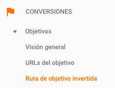 Cómo usar Google Analytics para mejorar la estrategia de contenidos de tu blog. Ruta de objetivos invertida Google Analytics