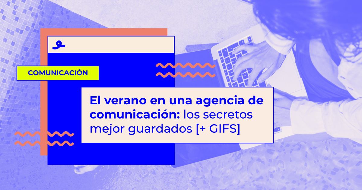 El verano en una agencia de comunicación 