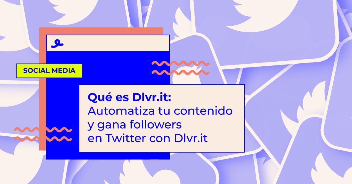 automatizacion twitter dlvr.it Qué es Dlvr.it