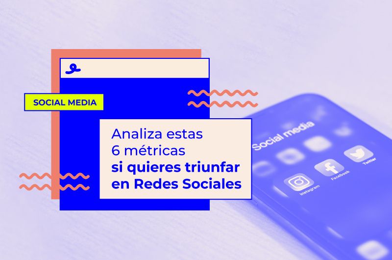 Analiza estas 6 métricas y triunfa en Redes Sociales (principiantes)