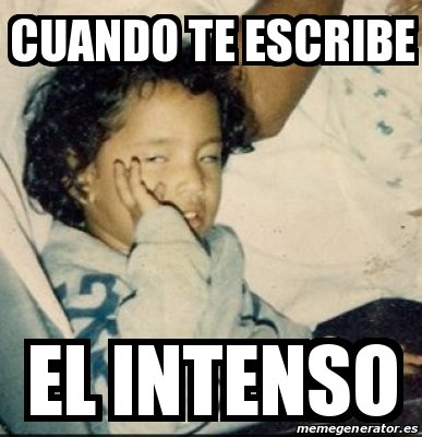 meme intenso