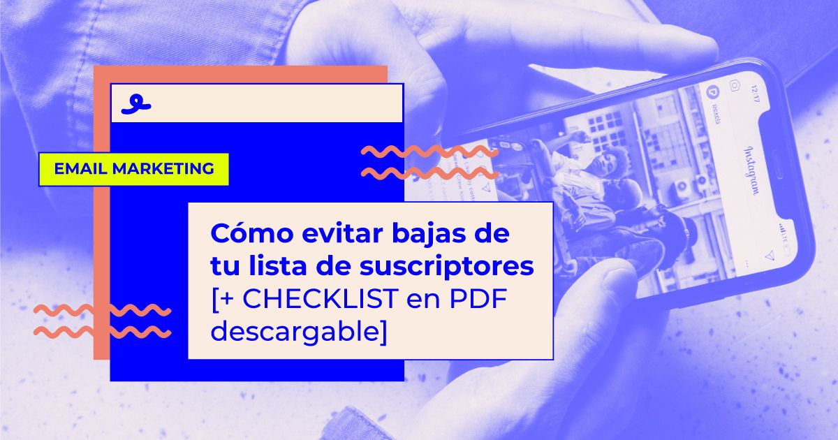tacticas para evitar bajas de tu lista de suscriptores