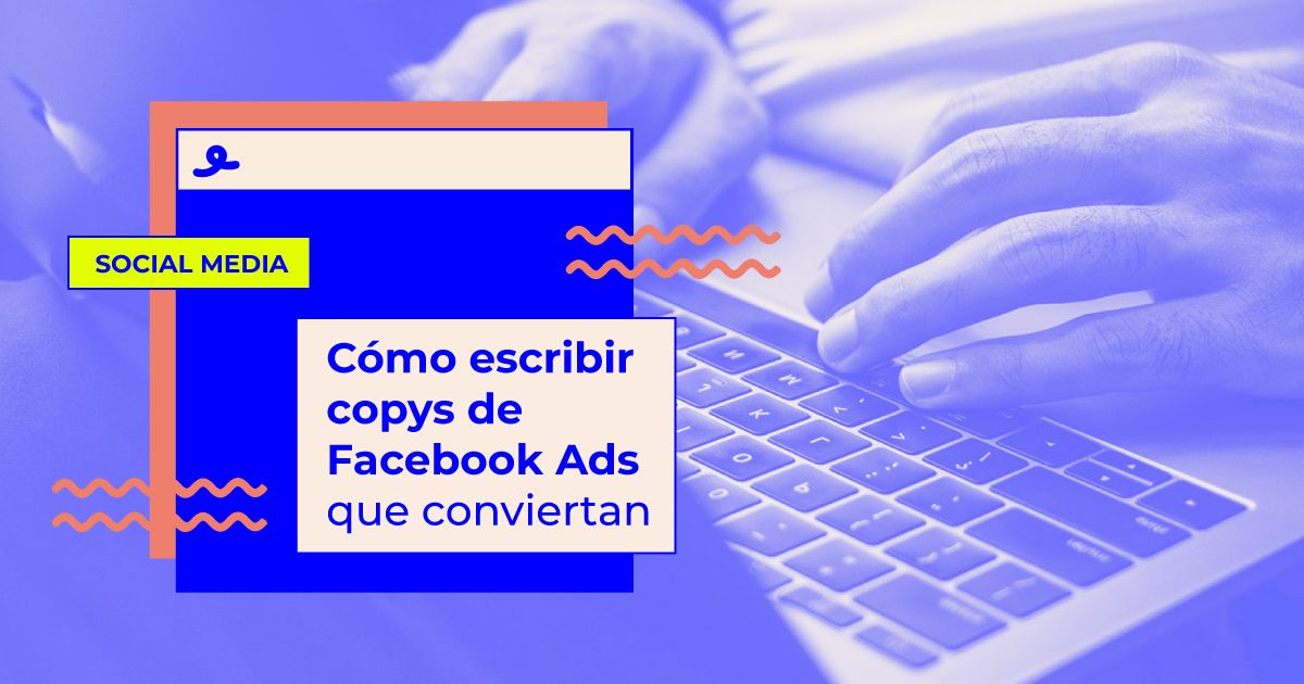 copys de facebook ads que convierten como escribir copys de facebook ads que conviertan