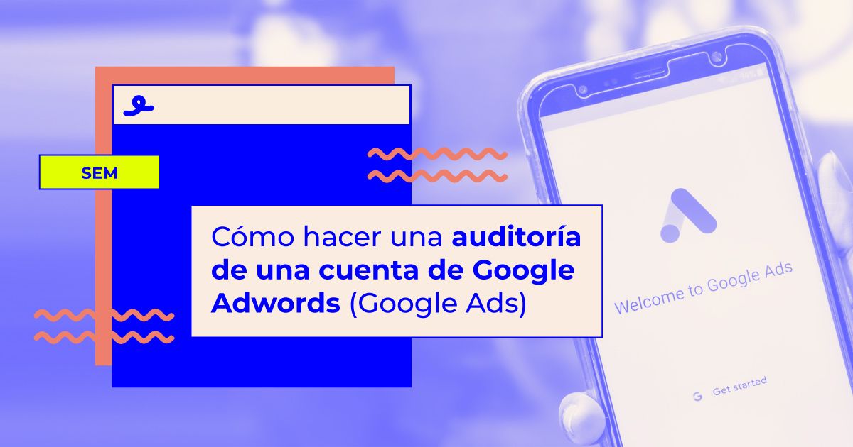como hacer una auditoria google ads