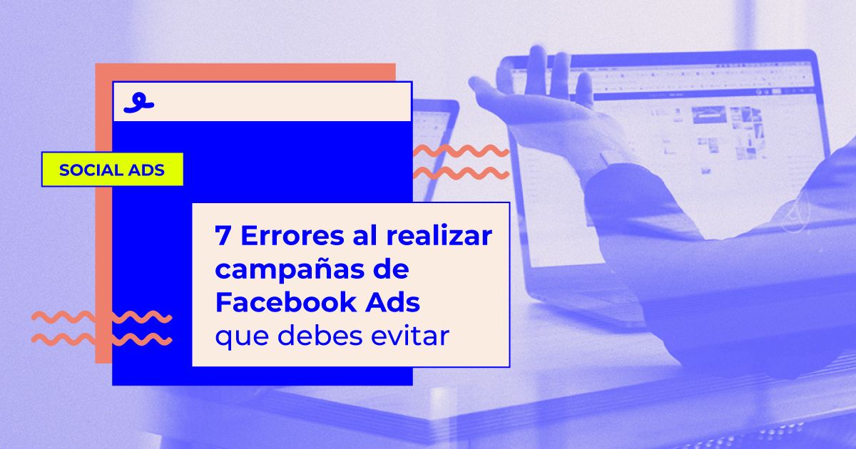 errores campañas facebook ads errores campañas facebook ads