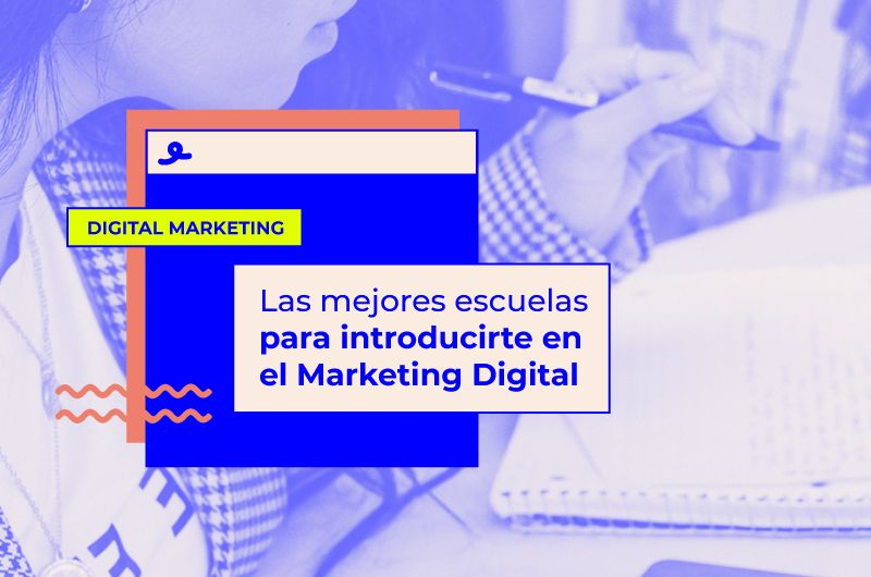 Las mejores escuelas para estudiar Marketing Digital