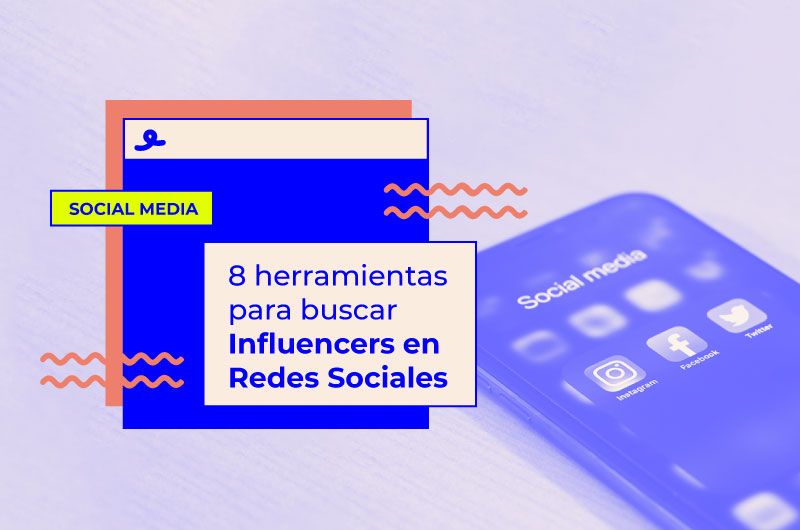 8 herramientas para buscar Influencers en Redes Sociales