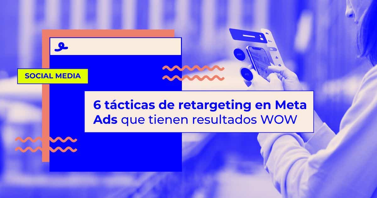 tácticas de retargeting en Meta Ads