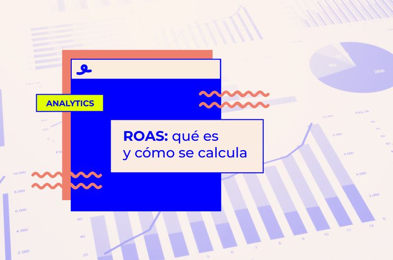 ROAS: qué es y cómo se calcula