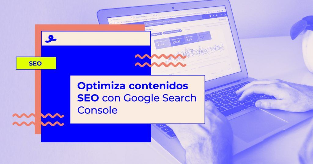 como optimizar contenidos SEO Google Search Console