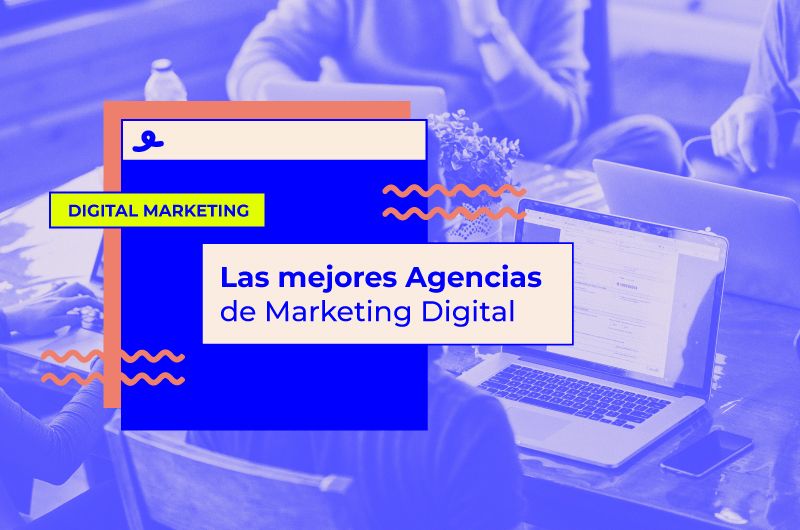Lista de las mejores Agencias de Marketing Digital