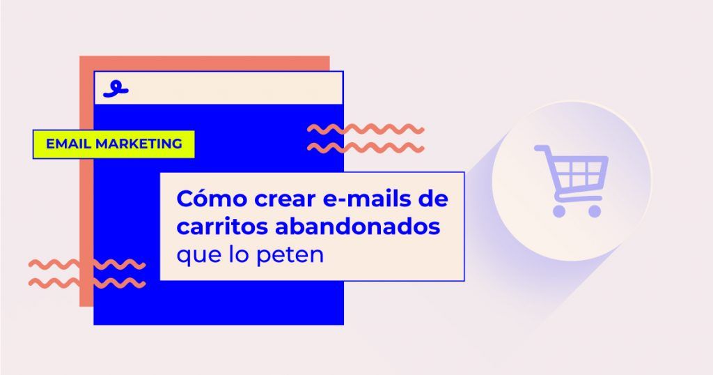 cómo crear emails de carritos abandonados