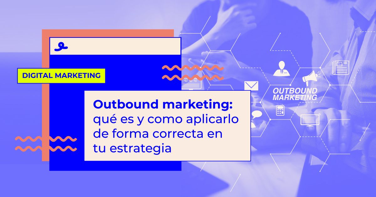 outbound marketing que es que es el outbound marketing