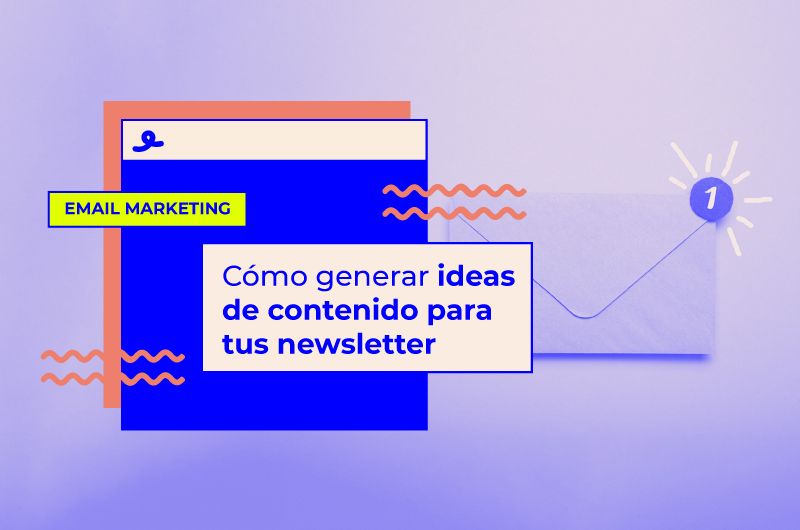 Cómo generar ideas de contenido para tus newsletters [Ejemplos Reales]