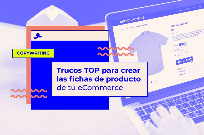 7 trucos para crear las fichas de producto de tu ecommerce