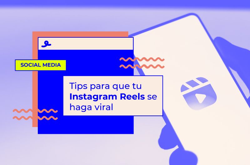 Tips para que tu Instagram Reels se haga viral