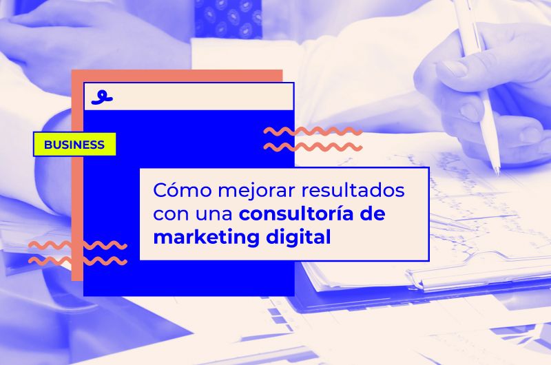 Cómo mejorar resultados con una consultoría de marketing digital