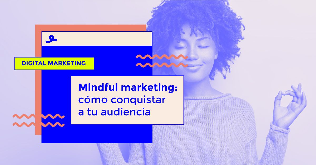 que es el mindful marketing que es el mindful marketing