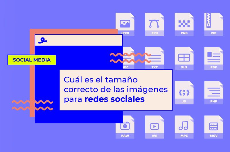 Cuál es el tamaño correcto de las imágenes para Redes Sociales