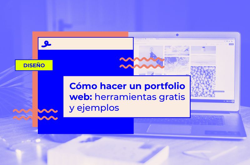 Cómo hacer un portfolio web: herramientas gratis y ejemplos