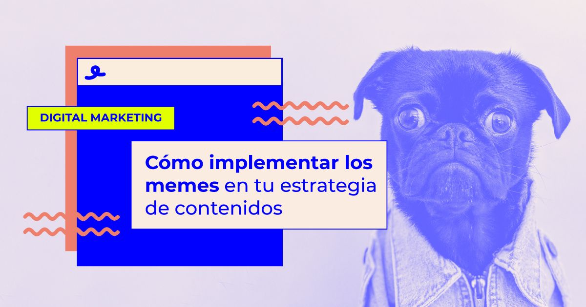 Cómo implementar los memes en tu estrategia de contenidos implementar memes estrategia contenidos