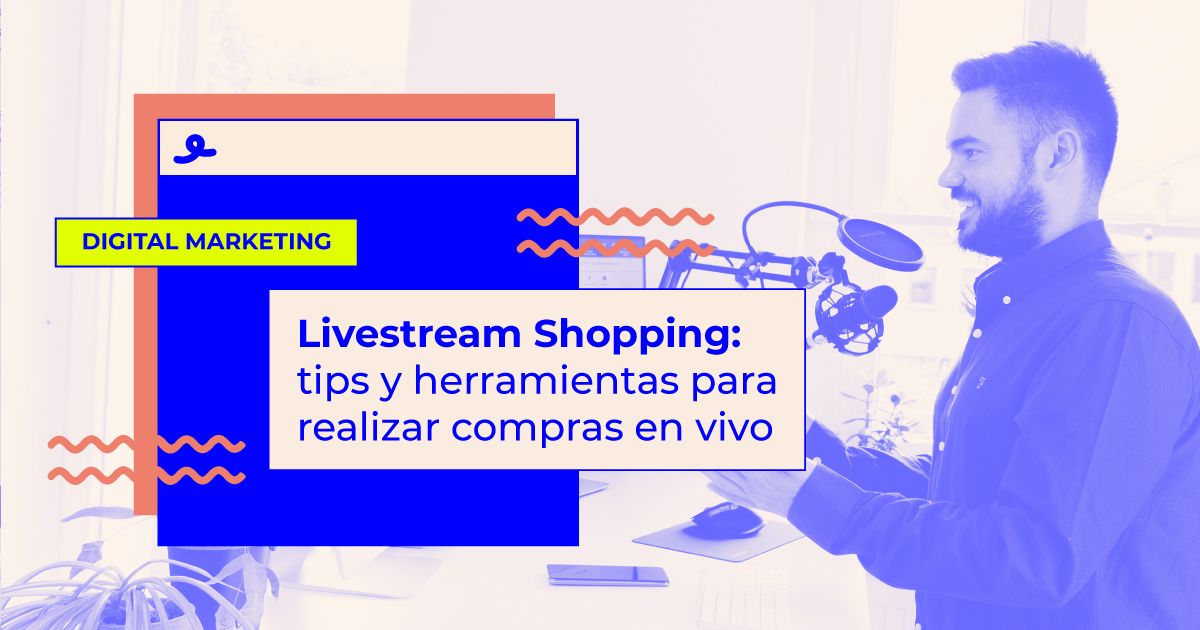 livestream shopping trucos herramientas livestream shopping trucos y herramientas para realizar compras en vivo