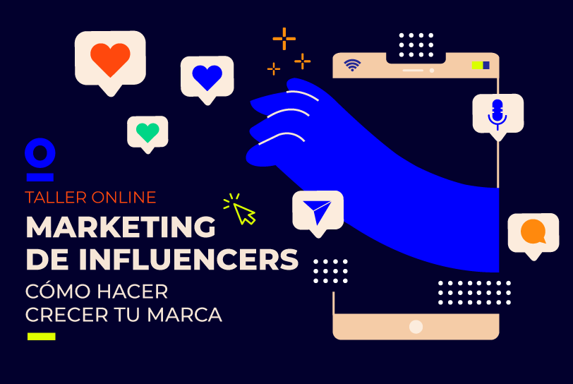 Marketing de influencers: cómo hacer crecer tu marca – Taller Online