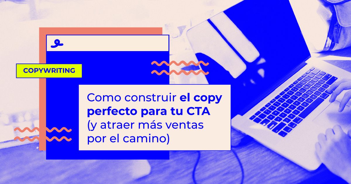 como construir el copy perfecto en botones CTA Ejemplos de buen copywriting en botones CTA
