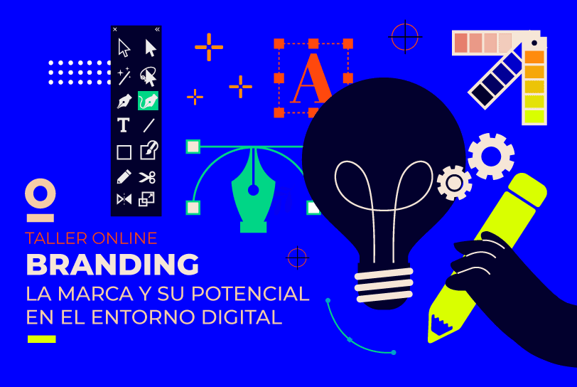 Branding: la marca y su potencial en el entorno digital – Taller Online