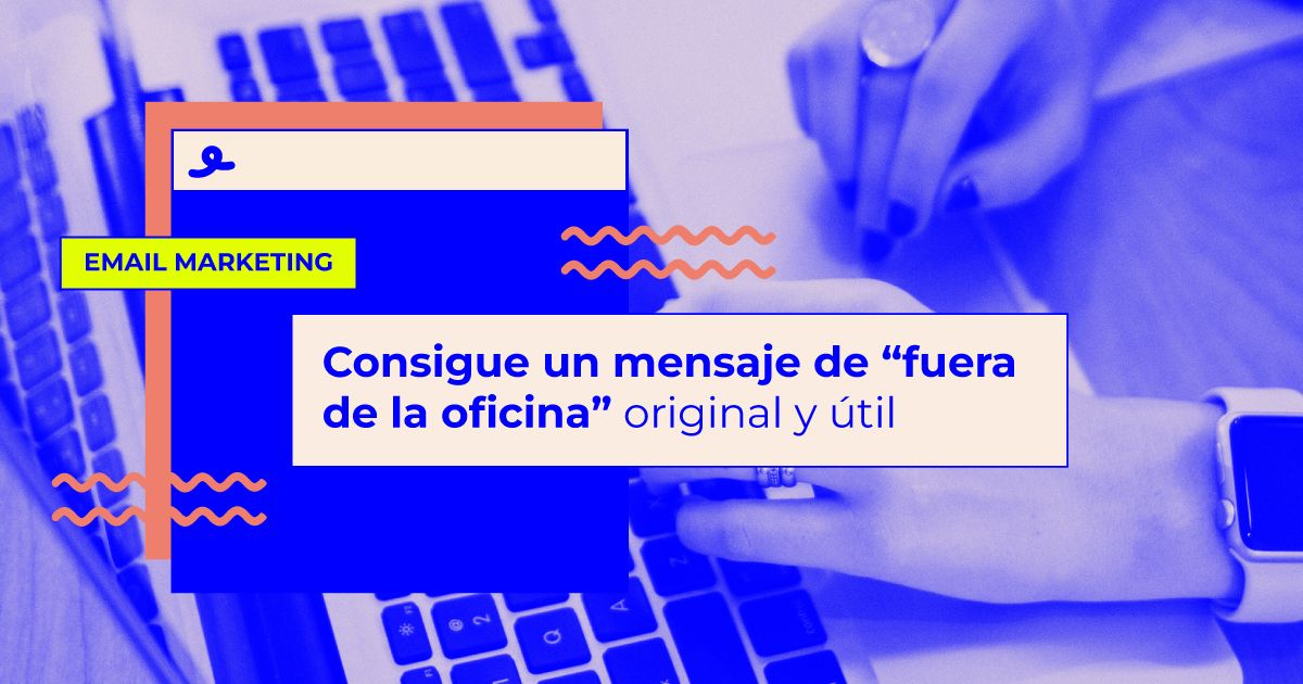 Cómo escribir emails de "fuera de la oficina" que destaquen