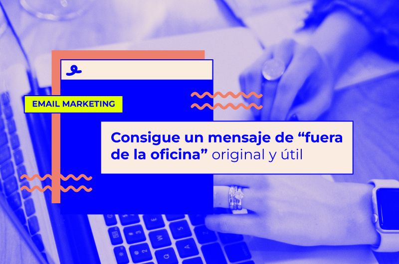 Consigue un mensaje de “fuera de la oficina” original y útil